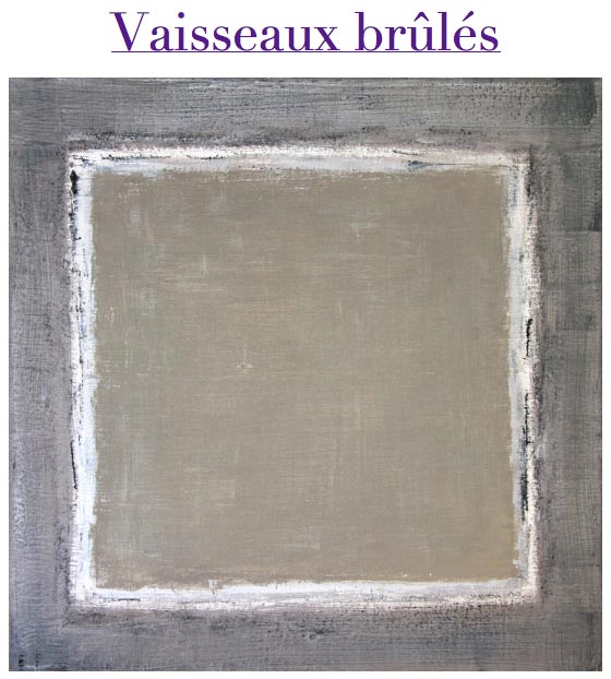 « Vaisseaux brûlés »