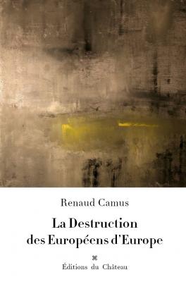 photographie “La Destruction des Européens d’Europe, projet de couverture, mars 2024 (L’Ode à Leuconoé)” par Renaud Camus — www.renaud-camus.net